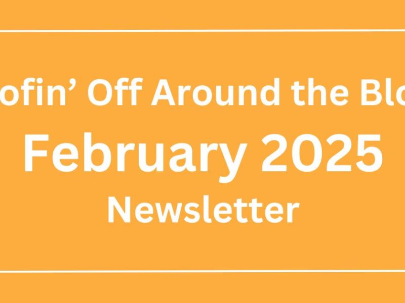 Goofin’ Off Newsletter February&nbsp;2025